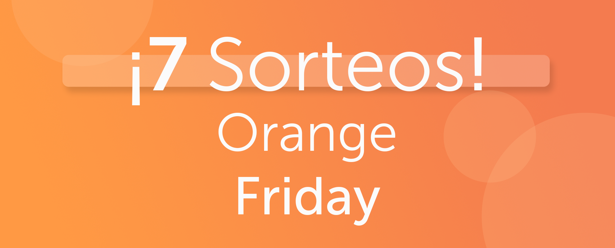 7 Sorteos Orange Friday Farmacia Jiménez